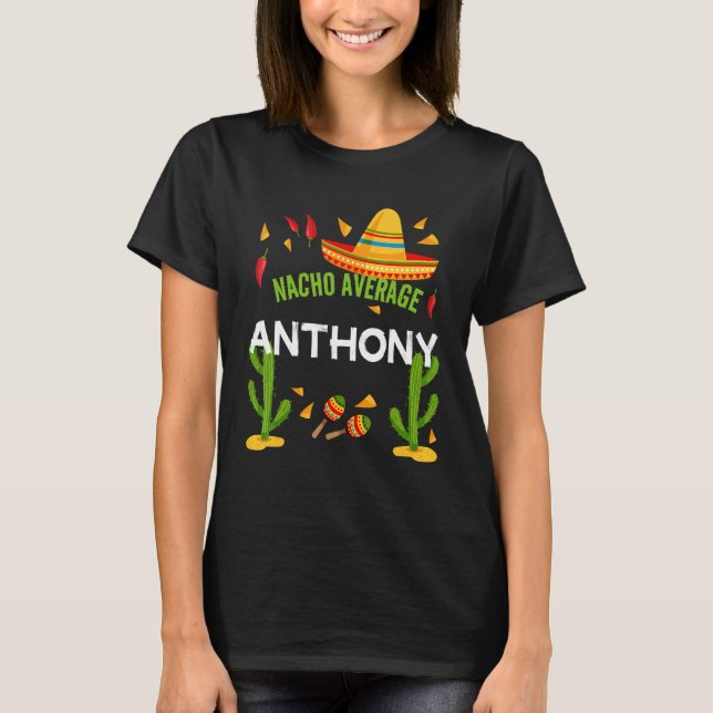 Nacho Average Anthony Cinco De Mayo T-Shirt (Front)