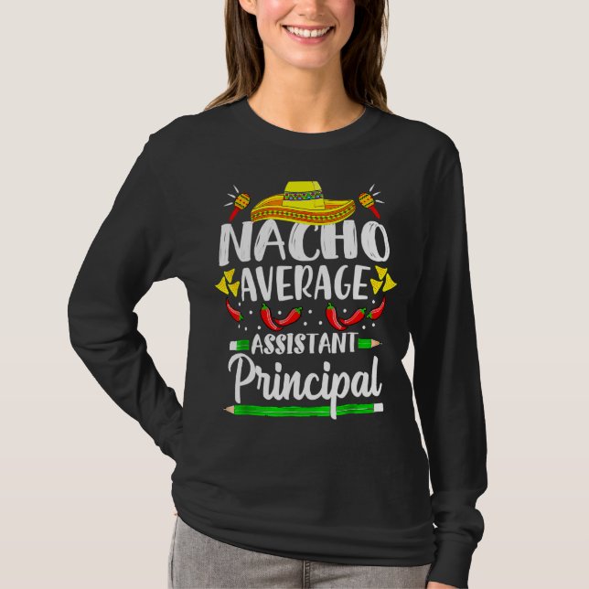 Nacho Average Assistant Principal Cinco De Mayo Te T-Shirt (Front)