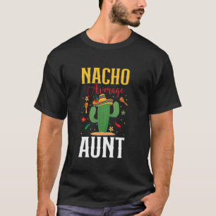 Nacho Average Aunt Cinco de Mayo Sombrero Mexican T-Shirt