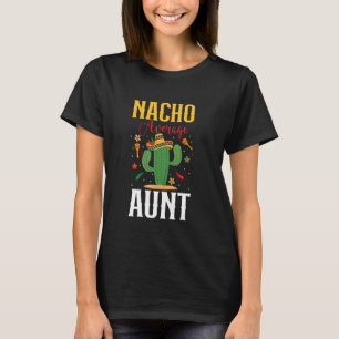 Nacho Average Aunt Cinco de Mayo Sombrero Mexican T-Shirt