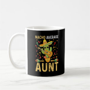 Nacho Average Aunt Humour Cinco De Mayo Auntie  Coffee Mug