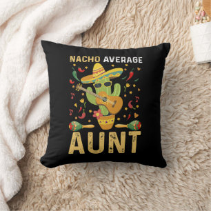 Nacho Average Aunt Humour Cinco De Mayo Auntie  Cushion