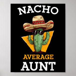 Nacho Average Aunt Mexican Auntie Funny Family Cin Poster