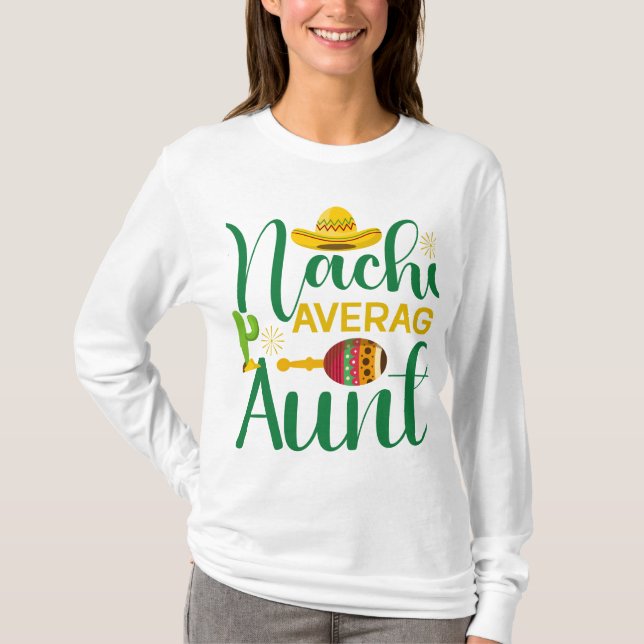 Nacho Average Aunt T-Shirt (Front)