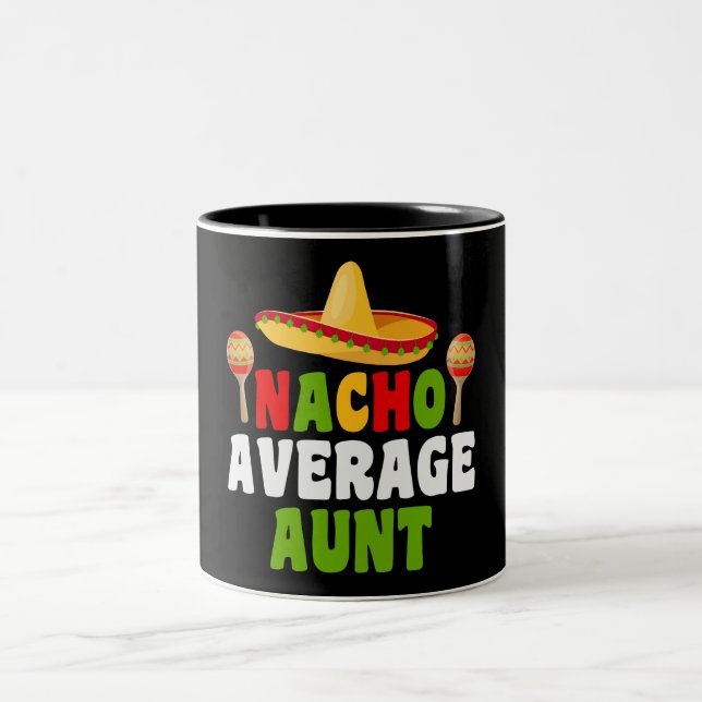 Nacho Average Aunt Two-Tone Coffee Mug (Center)