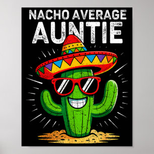 Nacho average auntie funny cinco de mayo mexican poster