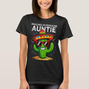 Nacho average auntie funny cinco de mayo mexican T-Shirt