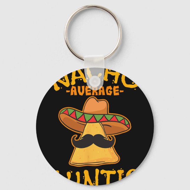 Nacho Average Auntie Mexican Cinco De Mayo Aunt Fi Key Ring (Front)