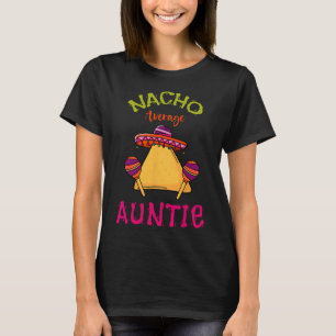 Nacho Average Auntie Mexican Cinco De Mayo Aunt Fi T-Shirt
