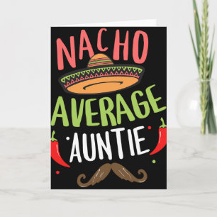 Nacho Average Auntie Mexican Moustache Cinco De Ma Card