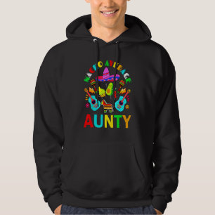 Nacho Average Aunty Mexican Aunty Cinco De Mayo Fi Hoodie