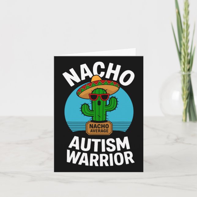 Nacho Average Autism Warrior Funny Awareness Suppo Card (Front)