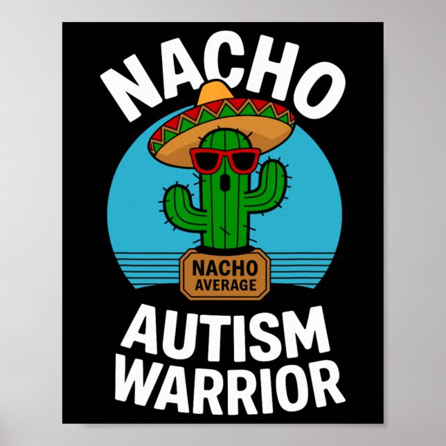 Nacho Average Autism Warrior Funny Awareness Suppo Poster (Front)