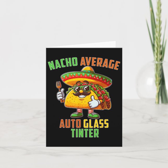 Nacho Average Auto Gl Tinter  Card (Front)