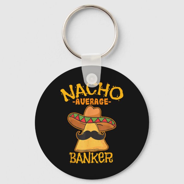 Nacho Average Banker Bank Executive Financier Cinc Key Ring (Front)