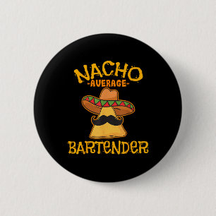 Nacho Average Bartender Cinco De Mayo Fiesta  6 Cm Round Badge