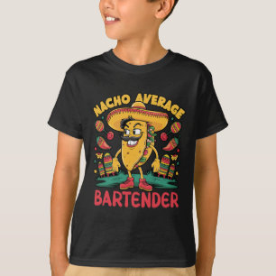 Nacho Average Bartender Cinco De Mayo Mexican Funn T-Shirt