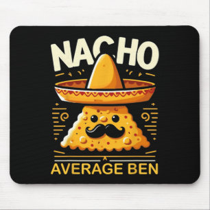 Nacho Average Ben Personalised Name Funny Mexican  Mouse Pad