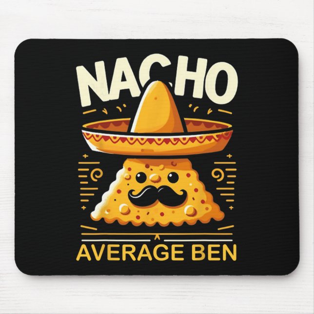 Nacho Average Ben Personalised Name Funny Mexican  Mouse Pad (Front)