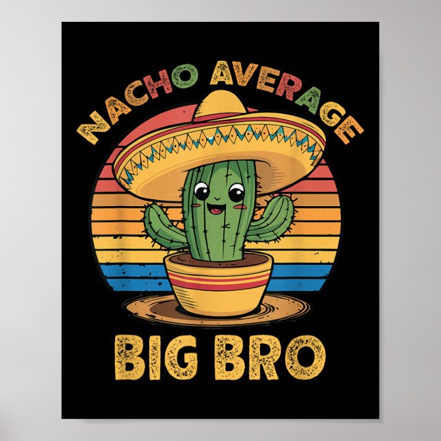 Nacho Average Big Bro Matching Mexican Cinco De Ma Poster (Front)