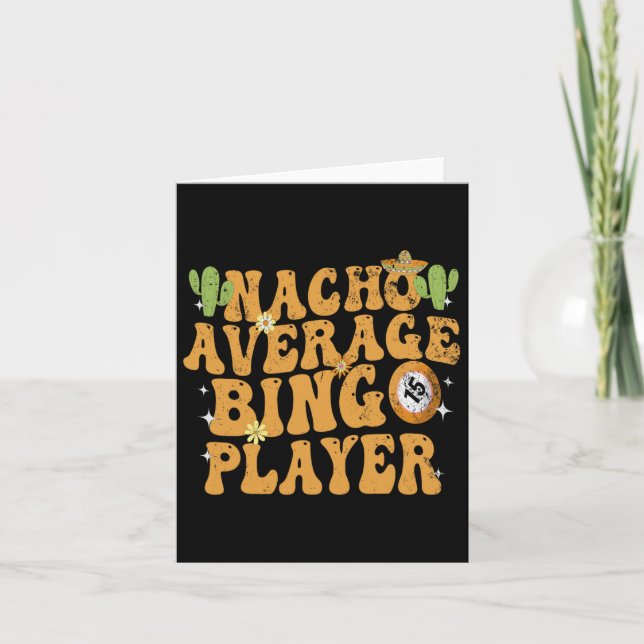 Nacho Average Bingo Player Funny Mexican Cinco De  Card (Front)
