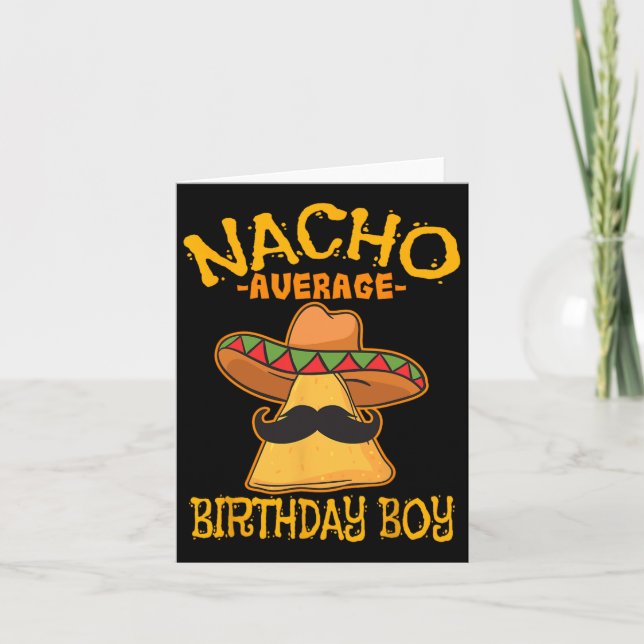 Nacho Average Birthday Boy Bday Celebration Cinco  Card (Front)
