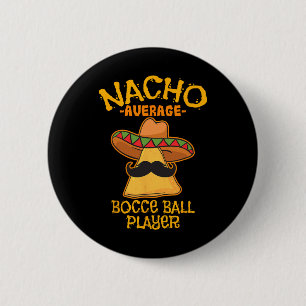 Nacho Average Bocce Ll Player Cinco De Mayo Mexica 6 Cm Round Badge