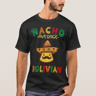 Nacho Average Bolivian Funny Cinco De Mayo Sombrer T-Shirt