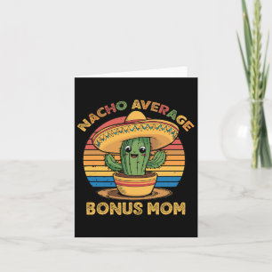 Nacho Average Bonus Mum Matching Mexican Cinco De Card
