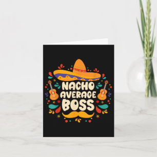 Nacho Average Boss Cinco De Mayo Fiesta Sombrero H Card