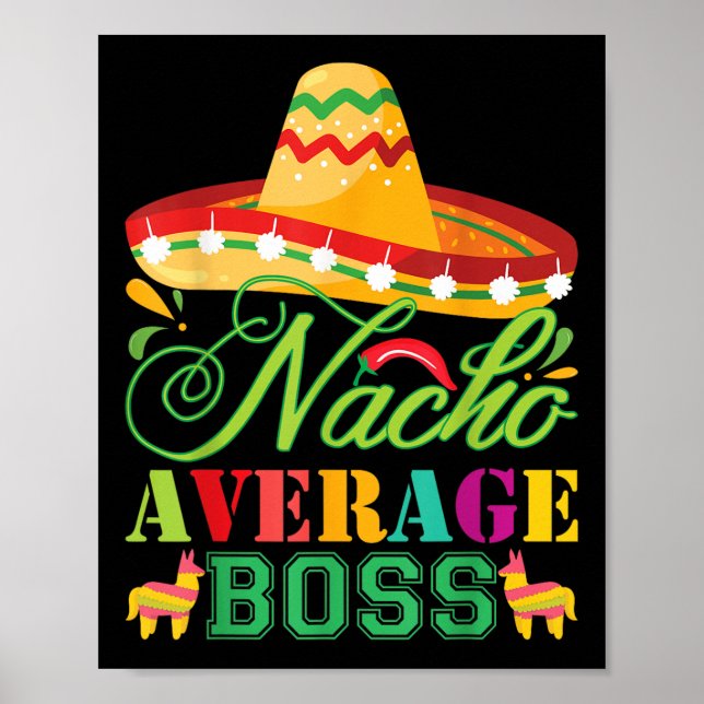Nacho Average Boss Fun Gift Cinco De Mayo  Poster (Front)