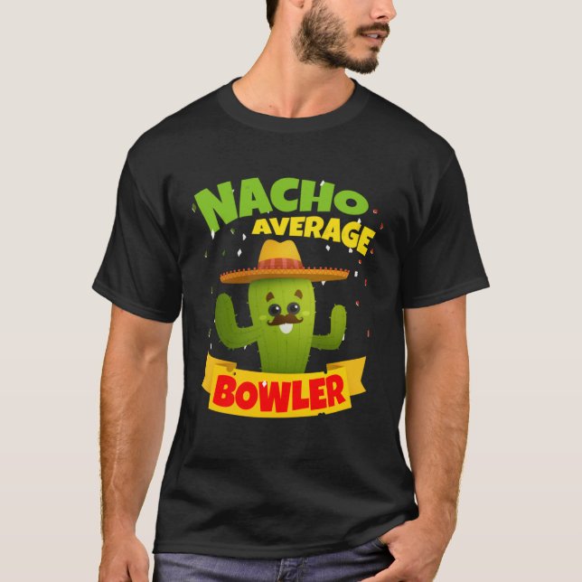 Nacho Average Bowler Bowling 5 Cinco De Mayo T-Shirt (Front)