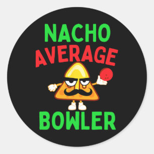 Nacho Average Bowler Cinco De Mayo Bowling Mexican Classic Round Sticker