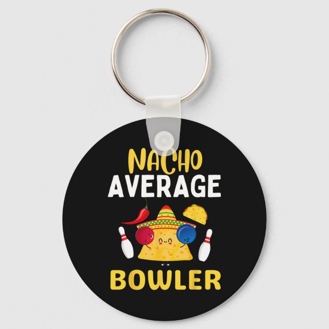 Nacho Average Bowler Cinco De Mayo Bowling Mexican Key Ring (Front)