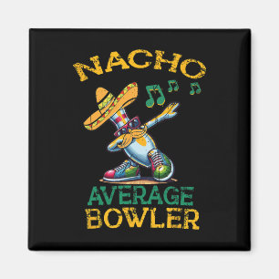 Nacho Average Bowler Cinco De Mayo  Magnet