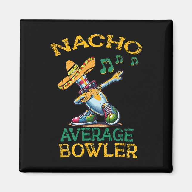 Nacho Average Bowler Cinco De Mayo  Magnet (Front)