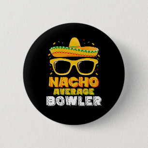 Nacho Average Bowler Cinco De MayoNacho Average Bo 6 Cm Round Badge