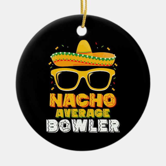 Nacho Average Bowler Cinco De MayoNacho Average Bo Ceramic Tree Decoration (Front)