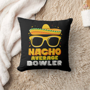 Nacho Average Bowler Cinco De MayoNacho Average Bo Cushion