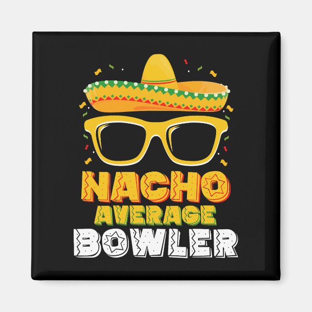Nacho Average Bowler Cinco De MayoNacho Average Bo Magnet (Front)