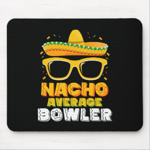 Nacho Average Bowler Cinco De MayoNacho Average Bo Mouse Pad