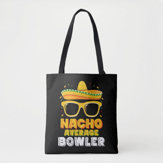 Nacho Average Bowler Cinco De MayoNacho Average Bo Tote Bag (Front)