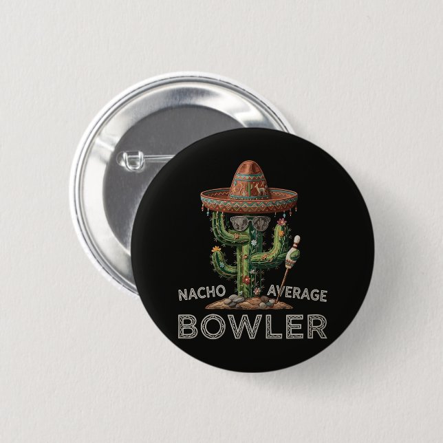 Nacho Average Bowler Fun 6 Cm Round Badge (Front & Back)