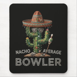 Nacho Average Bowler Fun Mouse Pad