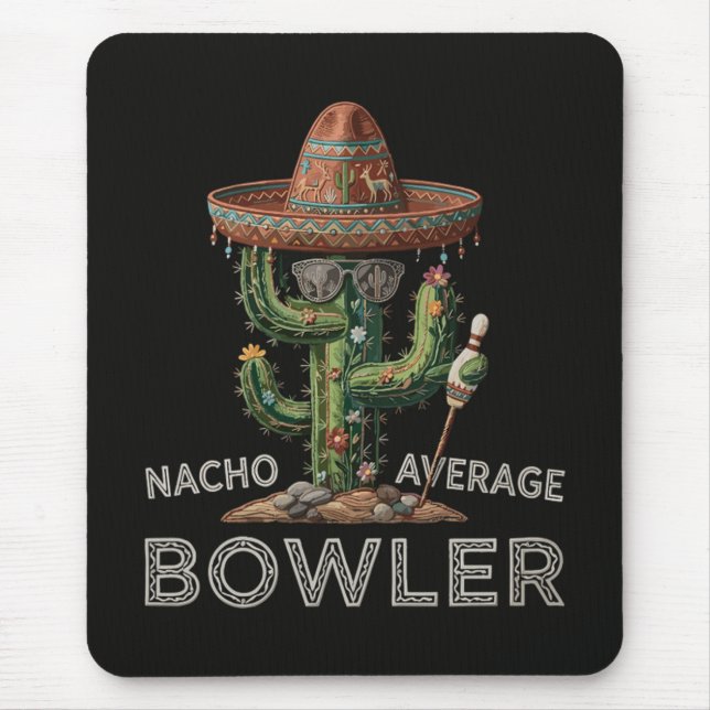 Nacho Average Bowler Fun Mouse Pad (Front)
