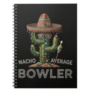 Nacho Average Bowler Fun Notebook