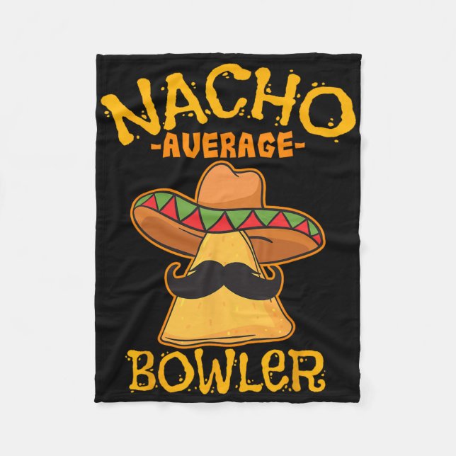Nacho Average Bowler Mexican Bowling Cinco De Mayo Fleece Blanket (Front)