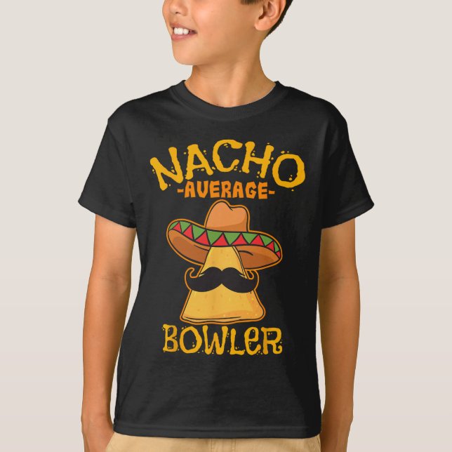Nacho Average Bowler Mexican Bowling Cinco De Mayo T-Shirt (Front)