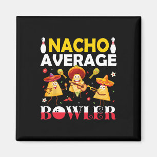 Nacho Average Bowler Mexican Fiesta Cinco De Mayo Magnet