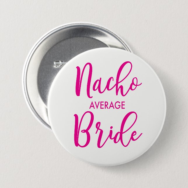 Nacho Average Bride Button (Front & Back)